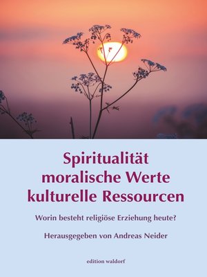 cover image of Spiritualität--moralische Werte--kulturelle Ressourcen